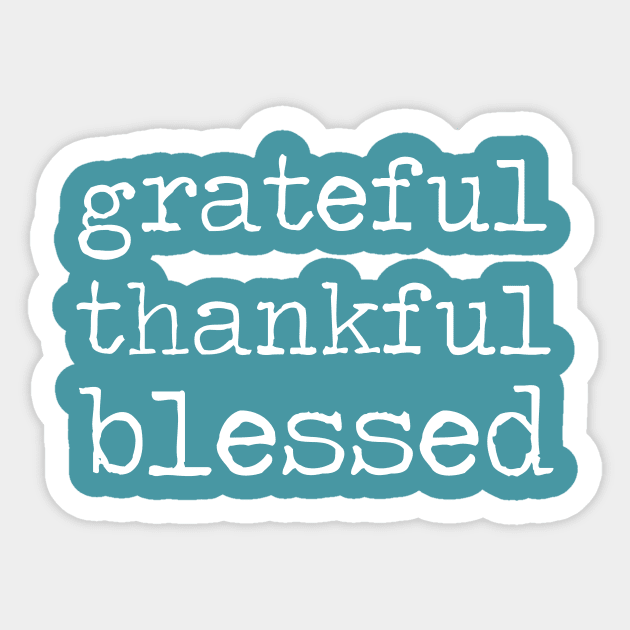 Grateful Thankful Blessed Sticker by gatherandgrace